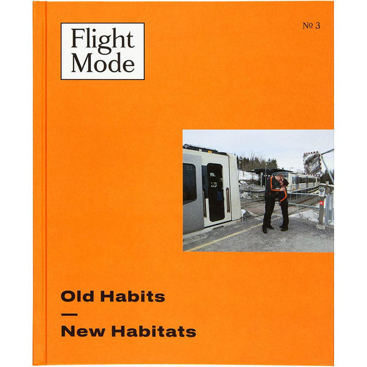 Flight Mode III - Old Habits, New Habitats